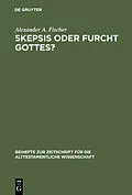 E-Book (pdf) Skepsis oder Furcht Gottes? von Alexander A. Fischer