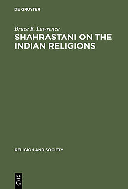 E-Book (pdf) Shahrastani on the Indian Religions von Bruce B. Lawrence