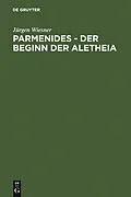 E-Book (pdf) Parmenides  der Beginn der Aletheia von Jürgen Wiesner