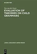 E-Book (pdf) Evaluation of Theories on Child Grammars von Ton van der Geest