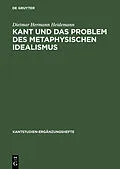 E-Book (pdf) Kant und das Problem des metaphysischen Idealismus von Dietmar Hermann Heidemann