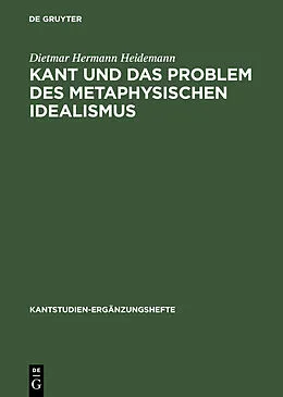 E-Book (pdf) Kant und das Problem des metaphysischen Idealismus von Dietmar Hermann Heidemann