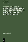 PDF Abraham ibn Esras Kommentare zu den Büchern Kohelet, Ester und Rut von Avraham Ben-Me'ir Ibn-'Ezra