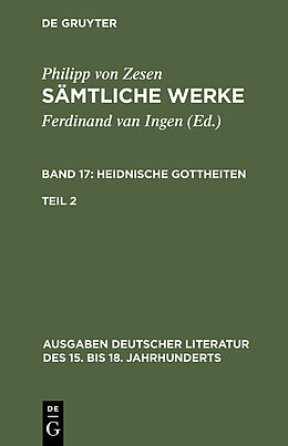 E-Book (pdf) Philipp von Zesen: Sämtliche Werke. Heidnische Gottheiten / Die Heidnischen Gottheiten. Zweiter Teil von Philipp von Zesen