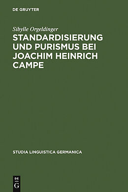 E-Book (pdf) Standardisierung und Purismus bei Joachim Heinrich Campe von Sibylle Orgeldinger