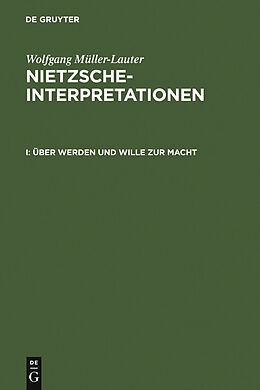 E-Book (pdf) Wolfgang Müller-Lauter: Nietzsche-Interpretationen / Über Werden und Wille zur Macht von Wolfgang Müller-Lauter