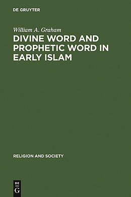 eBook (pdf) Divine Word and Prophetic Word in Early Islam de William A. Graham