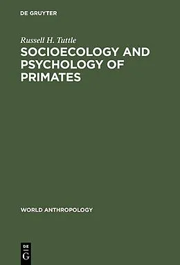 PDF Socioecology and Psychology of Primates von Russell H. Tuttle