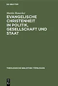 E-Book (pdf) Evangelische Christenheit in Politik, Gesellschaft und Staat von Martin Honecker