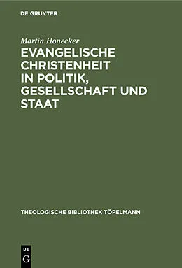 E-Book (pdf) Evangelische Christenheit in Politik, Gesellschaft und Staat von Martin Honecker