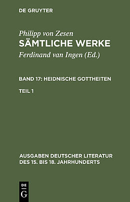 E-Book (pdf) Philipp von Zesen: Sämtliche Werke. Heidnische Gottheiten / Die Heidnischen Gottheiten. Erster Teil von Philipp von Zesen