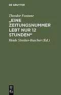 PDF "Eine Zeitungsnummer lebt nur 12 Stunden" von Theodor Fontane