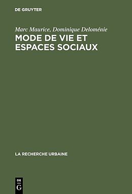 eBook (pdf) Mode de vie et espaces sociaux de Marc Maurice, Dominique Deloménie