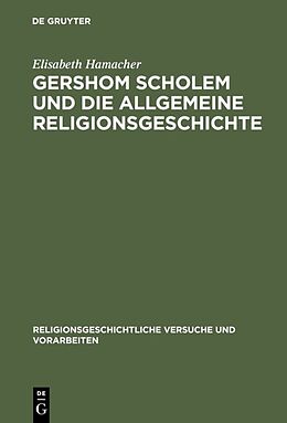 E-Book (pdf) Gershom Scholem und die Allgemeine Religionsgeschichte von Elisabeth Hamacher