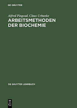 E-Book (pdf) Arbeitsmethoden der Biochemie von Alfred Pingoud, Claus Urbanke