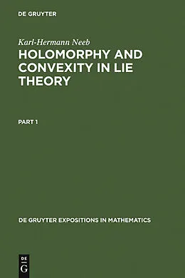 E-Book (pdf) Holomorphy and Convexity in Lie Theory von Karl-Hermann Neeb