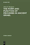 E-Book (pdf) The Form and Function of Proverbs in Ancient Israel von John M. Thompson