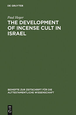 E-Book (pdf) The Development of Incense Cult in Israel von Paul Heger