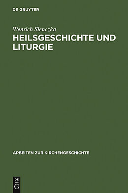 E-Book (pdf) Heilsgeschichte und Liturgie von Wenrich Slenczka