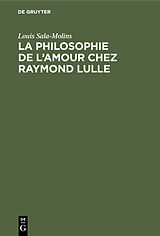 E-Book (pdf) La philosophie de l'amour chez Raymond Lulle von Louis Sala-Molins