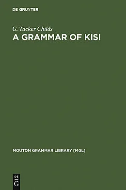 E-Book (pdf) A Grammar of Kisi von G. Tucker Childs