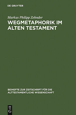 E-Book (pdf) Wegmetaphorik im Alten Testament von Markus Philipp Zehnder
