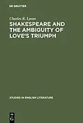 E-Book (pdf) Shakespeare and the Ambiguity of Love's Triumph von Charles R. Lyons