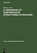 PDF A Grammar of Subordinate Structures in English von Eldon G. Lytle