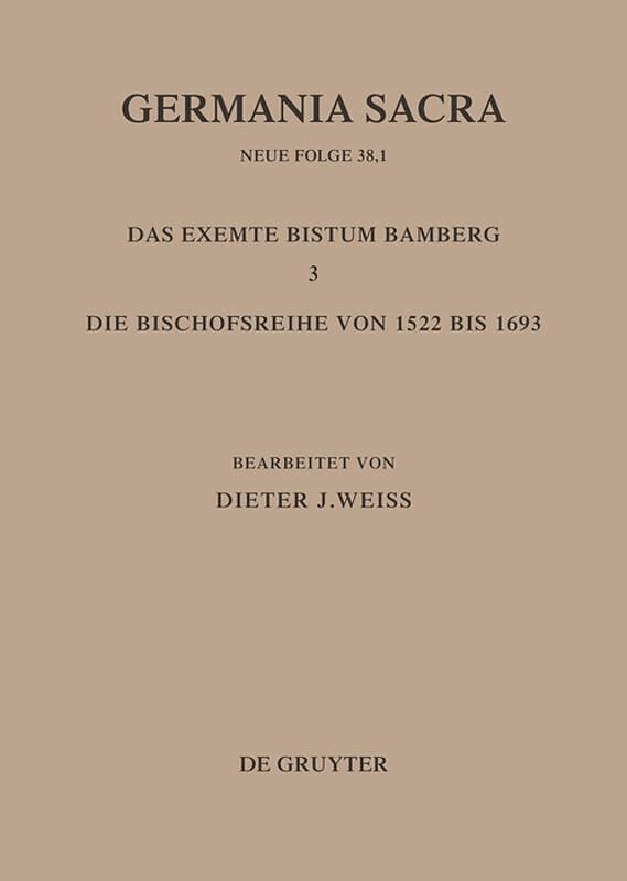 Germania Sacra. Neue Folge / Die Bistümer der Kirchenprovinz Mainz: Das exemte Bistum Bamberg 3: Die Bischofsreihe von 1522 bis 1693