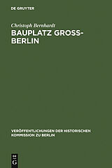 E-Book (pdf) Bauplatz Groß-Berlin von Christoph Bernhardt