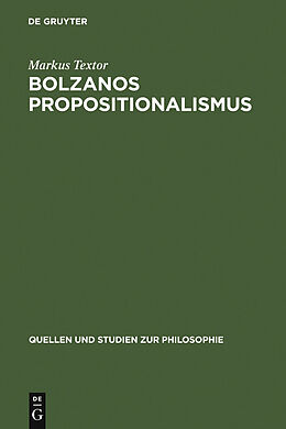E-Book (pdf) Bolzanos Propositionalismus von Markus Textor