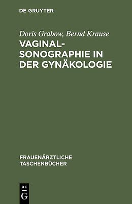 E-Book (pdf) Vaginalsonographie in der Gynäkologie von Doris Grabow, Bernd Krause