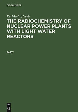 PDF The Radiochemistry of Nuclear Power Plants with Light Water Reactors von Karl-Heinz Neeb