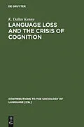 PDF Language Loss and the Crisis of Cognition von K. Dallas Kenny