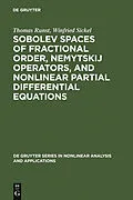E-Book (pdf) Sobolev Spaces of Fractional Order, Nemytskij Operators, and Nonlinear Partial Differential Equations von Thomas Runst, Winfried Sickel