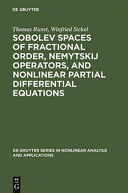 E-Book (pdf) Sobolev Spaces of Fractional Order, Nemytskij Operators, and Nonlinear Partial Differential Equations von Thomas Runst, Winfried Sickel