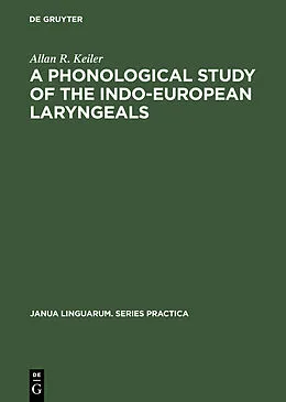E-Book (pdf) A Phonological Study of the Indo-European Laryngeals von Allan R. Keiler