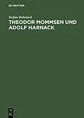 E-Book (pdf) Theodor Mommsen und Adolf Harnack von Stefan Rebenich