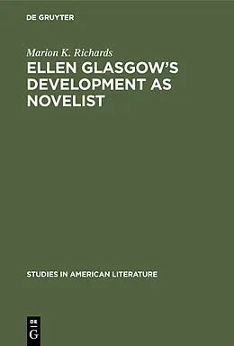 E-Book (pdf) Ellen Glasgow's Development as Novelist von Marion K. Richards