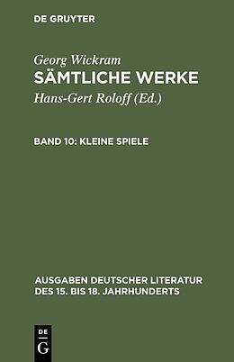 E-Book (pdf) Georg Wickram: Sämtliche Werke / Kleine Spiele von Georg Wickram