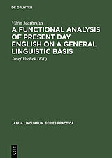 E-Book (pdf) A Functional Analysis of Present Day English on a General Linguistic Basis von Vilém Mathesius