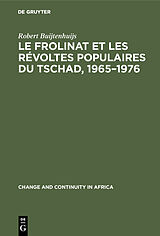 eBook (pdf) Le Frolinat et les révoltes populaires du Tschad, 19651976 de Robert Buijtenhuijs
