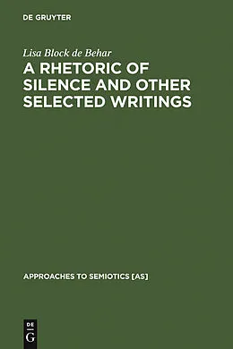 E-Book (pdf) A Rhetoric of Silence and Other Selected Writings von Lisa Block De Behar