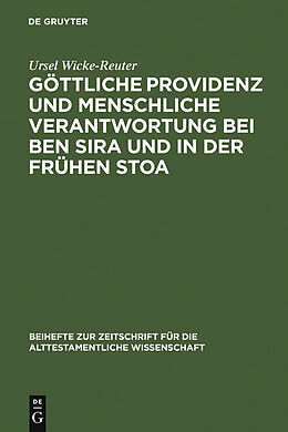 E-Book (pdf) Göttliche Providenz und menschliche Verantwortung bei Ben Sira und in der Frühen Stoa von Ursel Wicke-Reuter