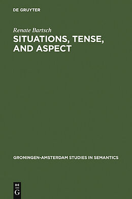 E-Book (pdf) Situations, Tense, and Aspect von Renate Bartsch