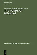 E-Book (pdf) The Forms of Meaning von Thomas A. Sebeok, Marcel Danesi