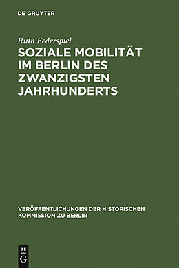 E-Book (pdf) Soziale Mobilität im Berlin des zwanzigsten Jahrhunderts von Ruth Federspiel