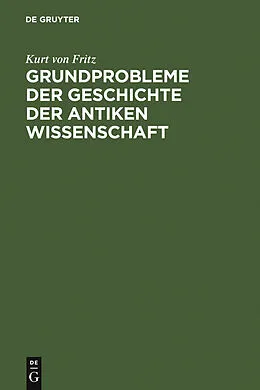 PDF Grundprobleme der Geschichte der antiken Wissenschaft von Kurt von Fritz