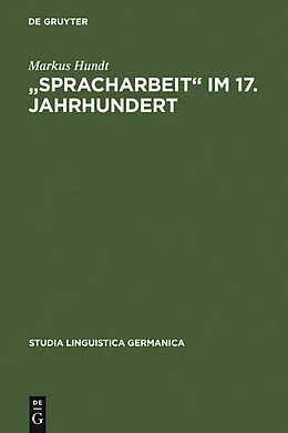 E-Book (pdf) "Spracharbeit" im 17. Jahrhundert von Markus Hundt