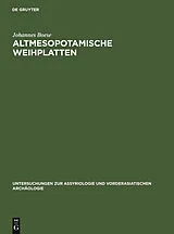 PDF Altmesopotamische Weihplatten von Johannes Boese